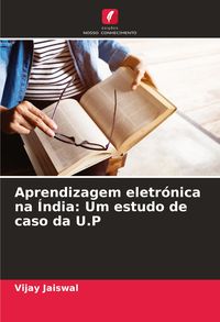 Produktbild: Aprendizagem eletr&oacute;nica na &Iacute;ndia: Um estudo de caso da U.P