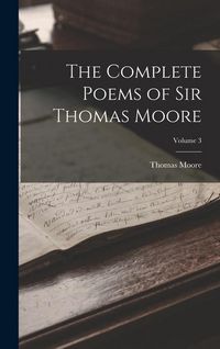 Produktbild: The Complete Poems of Sir Thomas Moore; Volume 3