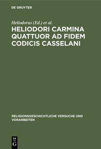 Produktbild: Heliodori Carmina quattuor ad fidem codicis Casselani