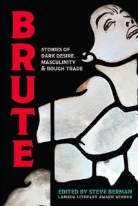 Produktbild: Brute: Stories of Dark Desire, Masculinity, & Rough Trade