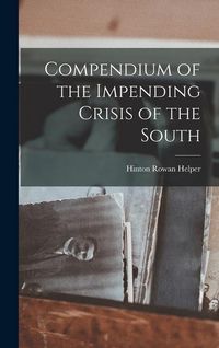 Produktbild: Compendium of the Impending Crisis of the South