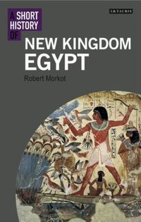 Produktbild: Morkot, R: A Short History of New Kingdom Egypt