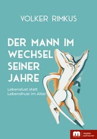 Produktbild: Der Mann im Wechsel seiner Jahre