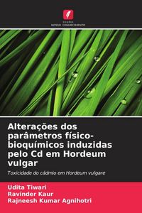 Produktbild: Altera&ccedil;&otilde;es dos par&acirc;metros f&iacute;sico-bioqu&iacute;micos induzidas pelo Cd em Hordeum vulgar