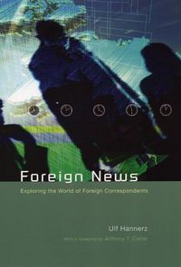 Produktbild: Hannerz, U: Foreign News - Exploring the World of Foreign Co