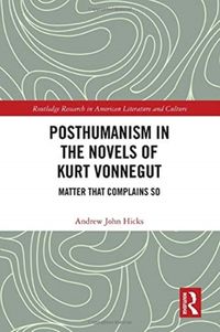 Bild vom Artikel Posthumanism in the Novels of Kurt Vonnegut vom Autor Andrew Hicks