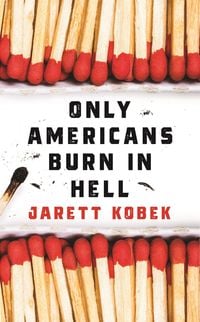 Produktbild: Kobek, J: Only Americans Burn in Hell