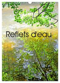 Produktbild: Reflets d'eau (Calendrier mural 2026 DIN A3 horizontal), CALVENDO calendrier mensuel