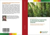 Produktbild: O Xamanismo Tupinamb&aacute; no Encontro Religioso Colonial