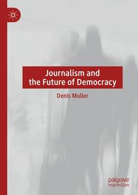 Produktbild: Journalism and the Future of Democracy
