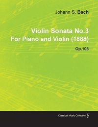 Produktbild: Violin Sonata No.3 by Johannes Brahms for Piano and Violin (1888) Op.108