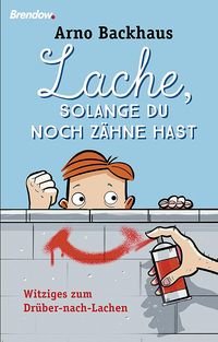Produktbild: Lache, solange du noch Z&auml;hne hast