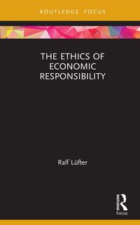 Produktbild: The Ethics of Economic Responsibility