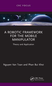 Produktbild: A Robotic Framework for the Mobile Manipulator