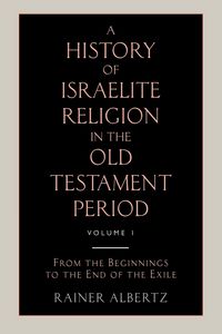 Produktbild: A History of Israelite Religion in the Old Testament Period Volume 1 from the Beginnings to the End of the Exile