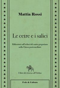 Produktbild: Le cetre e i salici. Riflessioni sull'eclissi del canto gregoriano nella Chiesa postconciliare