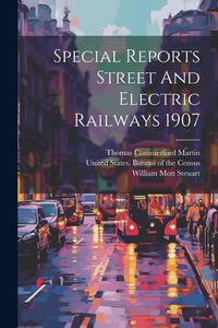 Produktbild: Special Reports Street And Electric Railways 1907