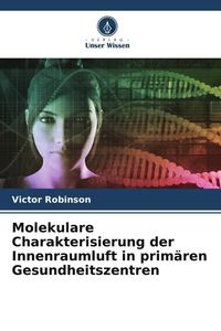 Produktbild: Molekulare Charakterisierung der Innenraumluft in prim&auml;ren Gesundheitszentren