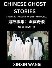 Produktbild: Chinese Ghost Stories (Part 3)- Learn Mandarin Chinese Language and Culture by Reading Short Stories, HSK All Levels, Simplified Character Edition, Easy Lessons for Beginners