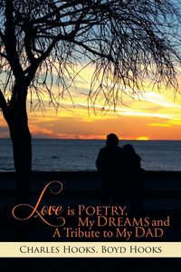 Produktbild: Love Is Poetry, My Dreams and a Tribute to My Dad
