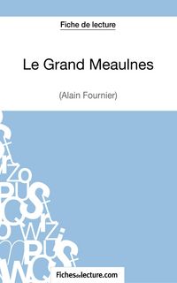 Produktbild: Le Grand Meaulnes - Alain Fournier (Fiche de lecture)