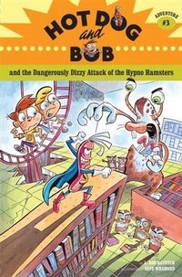 Produktbild: Hot Dog and Bob and the Dangerously Dizzy Attack of the Hypno Hamsters