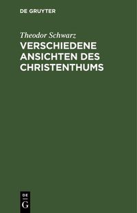 Produktbild: Verschiedene Ansichten des Christenthums