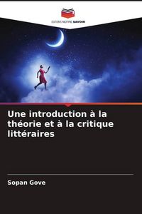 Produktbild: Une introduction &agrave; la th&eacute;orie et &agrave; la critique litt&eacute;raires