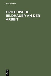 Produktbild: Griechische Bildhauer an der Arbeit