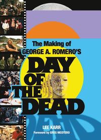 Produktbild: The Making of George A. Romero's Day of the Dead