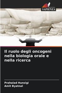 Produktbild: Il ruolo degli oncogeni nella biologia orale e nella ricerca