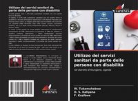 Produktbild: Utilizzo dei servizi sanitari da parte delle persone con disabilit&agrave;