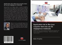 Produktbild: Application de la Res Ipsa Loquitur dans les cas de n&eacute;gligence m&eacute;dicale