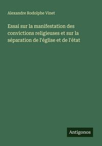 Produktbild: Essai sur la manifestation des convictions religieuses et sur la s&eacute;paration de l'&eacute;glise et de l'&eacute;tat