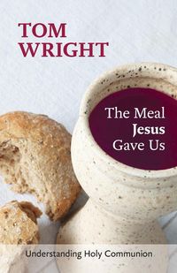 Bild vom Artikel The Meal Jesus Gave Us vom Autor Tom Wright