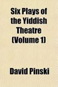 Produktbild: Six Plays of the Yiddish Theatre (Volume 1)