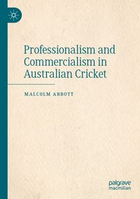 Produktbild: Professionalism and Commercialism in Australian Cricket