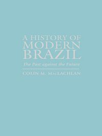 Produktbild: A History of Modern Brazil