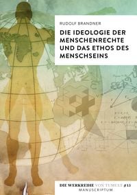 Produktbild: Die Ideologie der Menschenrechte und das Ethos des Menschseins