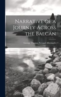 Produktbild: Narrative of a Journey Across the Balcan