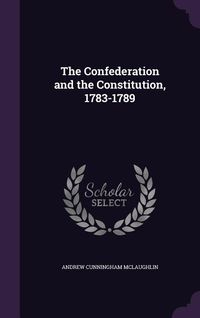 Produktbild: The Confederation and the Constitution, 1783-1789