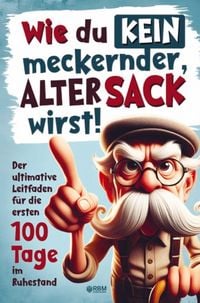 Produktbild: Wie du kein meckernder alter Sack wirst