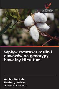 Produktbild: Wp&iquest;yw rozstawu ro&iquest;lin i nawoz&oacute;w na genotypy bawe&iquest;ny Hirsutum