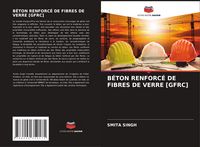 Produktbild: B&eacute;ton Renforc&eacute; De Fibres De Verre [gfrc]