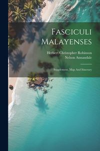 Produktbild: Fasciculi Malayenses: Supplement, Map And Itinerary