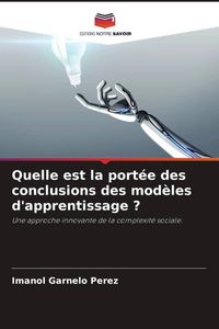 Produktbild: Quelle est la port&eacute;e des conclusions des mod&egrave;les d'apprentissage ?