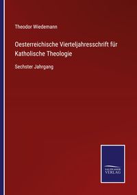 Produktbild: Oesterreichische Vierteljahresschrift f&uuml;r Katholische Theologie