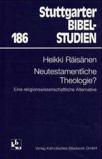 Neutestamentliche Theologie? Heikki Räisänen