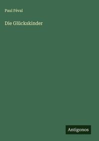 Produktbild: Die Gl&uuml;ckskinder