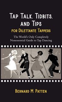 Produktbild: Tap Talk, Tidbits, and Tips for Dilettante Tappers